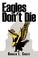 Cover of: Eagles Don't Die