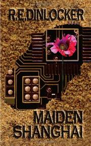Cover of: Maiden Shanghai by R.E. Dinlocker