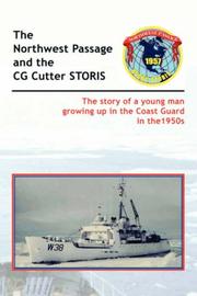 The Historic Northwest Passage and the CGC STORIS by Dick Juge