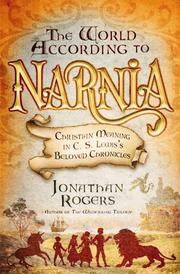 The world according to Narnia by Jonathan Rogers