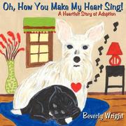 Cover of: Oh, How You Make My Heart Sing! by Beverly Wright