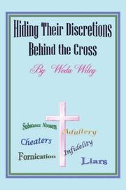 Cover of: Hiding Their Discretions Behind the Cross by Weda Wiley
