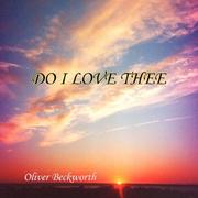 Cover of: Do I Love Thee | Oliver Beckworth