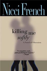 Cover of: Killing Me Softly by Nicci French