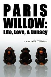 Cover of: Paris Willow: Life, Love, and Lunacy