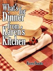 Cover of: What's for Dinner from Karen's Kitchen by Karen Donato