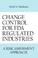 Cover of: CHANGE CONTROL FOR FDA REGULATED INDUSTRIES