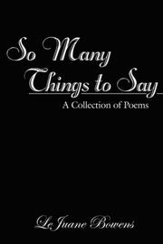 Cover of: So Many Things to Say by LeJuane Bowens