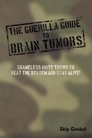 Cover of: Guerilla Guide to Brain Tumors by Skip Goebel