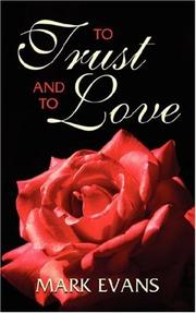 Cover of: To Trust and To Love by Mark Evans