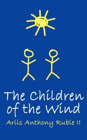 Cover of: The Children of the Wind | Arlis Anthony Ruble II