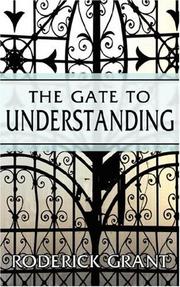 Cover of: The Gate to Understanding by Roderick Grant, Roderick Grant