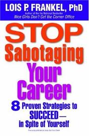 Cover of: Stop Sabotaging Your Career by Lois P. Frankel, Lois P. Frankel