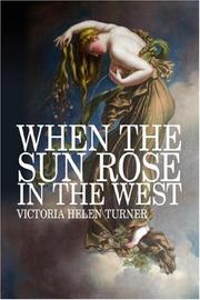 Cover of: When The Sun Rose In The West by Victoria, Helen Turner