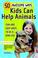 Cover of: 50 Awesome Ways Kids Can Help Animals