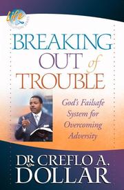 Cover of: Breaking Out of Trouble by Creflo A. Dollar