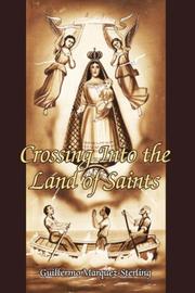 Cover of: Crossing Into the Land of Saints by Guillermo MÃ¡rquez-Sterling