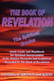 Cover of: THE BOOK OF REVELATION The Spiritual Exodus by SANDRA D. BROWN-JACKSON