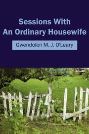 Cover of: Sessions With An Ordinary Housewife by Gwendolen M. J. O'Leary