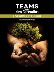 Cover of: Teams for a New Generation: A Facilitator's Field Guide
