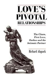 Cover of: Love's Pivotal Relationships: The Chum, First Love, Outlaw and the Intimate Partner