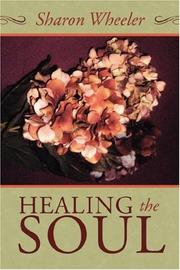 Cover of: Healing the Soul by Sharon Wheeler