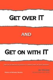 Cover of: Get over IT and Get on with IT: Using The Ten Principles of Entelechy to Conquer Change and Create Abundance