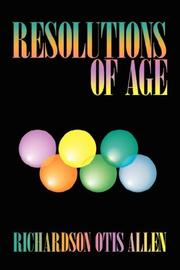 Cover of: Resolutions of Age: Life Reviews and Stories of Six Elders Enhancing Our Peacefulness and Wellbeing