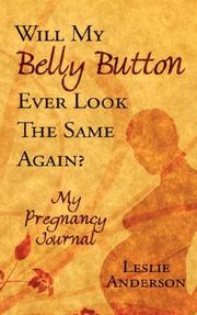 Cover of: Will My Belly Button Ever Look the Same Again?: My Pregnancy Journal