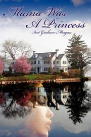 Cover of: Mama Was A Princess by Ivet Graham-Morgan