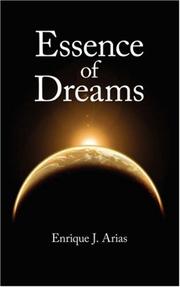 Cover of: Essence of Dreams by Enrique, J. Arias