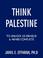 Cover of: Think Palestine to unlock US-Israelis  and  Arabs Conflicts