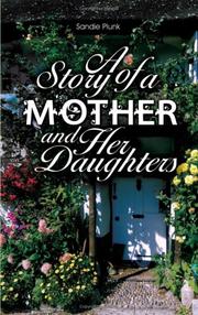 Cover of: A Story of a Mother and Her Daughters by Sandie Plunk