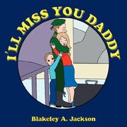 Cover of: I'LL MISS YOU DADDY by Blakeley A. Jackson