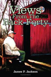 Cover of: Views From The Back Forty by James P. Jackson