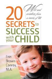 Cover of: 20 Secrets to Success with your Child by Erin  Brown Conroy M.A.