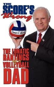 Cover of: The Score's Wrong: The Lunatic Rantings of a Volleyball Dad