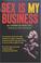 Cover of: Sex Is My Business