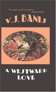 Cover of: A Westward Love | V. J. Banis
