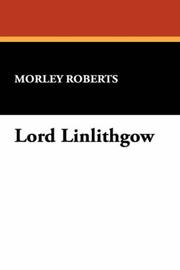 Cover of: Lord Linlithgow by Roberts, Morley