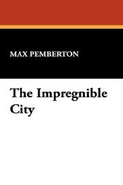 Cover of: The Impregnible City by Max Pemberton