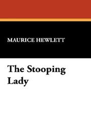Cover of: The Stooping Lady by Maurice Henry Hewlett