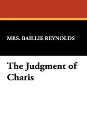 Cover of: The Judgment of Charis by Mrs. Baillie Reynolds