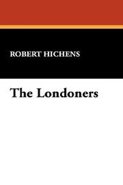 Cover of: The Londoners by Robert Hichens