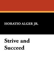 Cover of: Strive and Succeed by Horatio Alger, Jr.