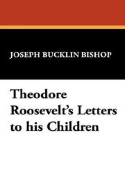 Cover of: Theodore Roosevelt's Letters to his Children by Joseph Bucklin Bishop