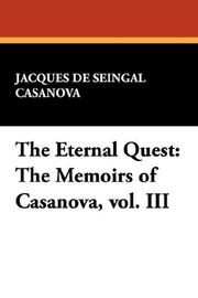 Cover of: The Eternal Quest: The Memoirs of Casanova, vol. III (The Memoirs of Casanova)