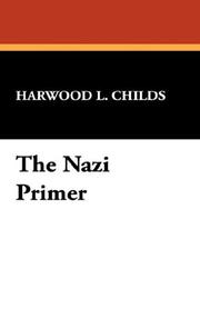 Cover of: The Nazi Primer by Harwood L. Childs