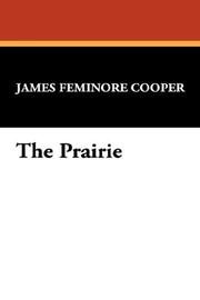 Cover of: The Prairie by James Fenimore Cooper