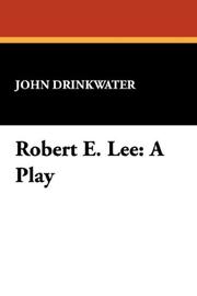 Cover of: Robert E. Lee by John Drinkwater, John Drinkwater